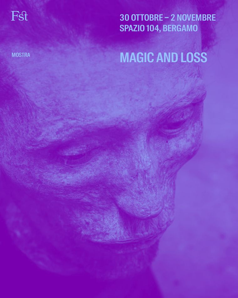 Magic and Loss, mostra: dal 30 ottobre al 2 novembre allo Spazio 104 di Bergamo